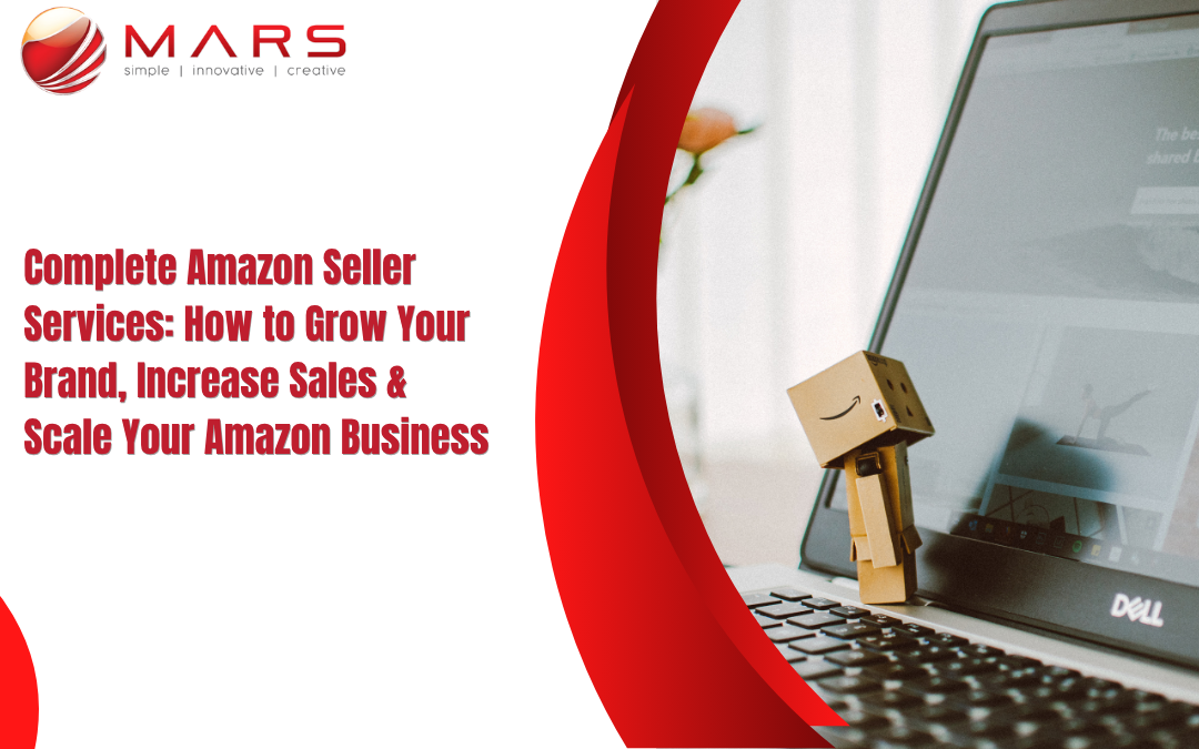 Complete Amazon Seller Services: How to Grow Your Brand, Increase Sales & Scale Your Amazon Business