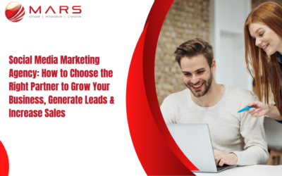 Social Media Marketing Agency: How to Choose the Right Partner to Grow Your Business, Generate Leads & Increase Sales