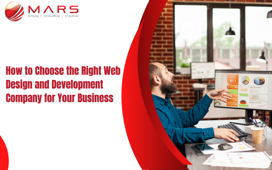 How to Choose the Right Web Design and Development Company for Your Business
